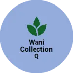 Business logo of Wani collection q