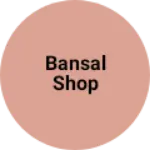 Business logo of Bansal shop