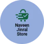 Business logo of Naveen Jinral Store