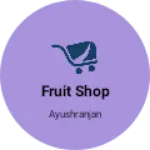 Business logo of Fruit shop
