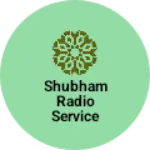 Business logo of Shubham radio service