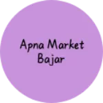 Business logo of Apna market bajar