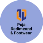 Business logo of Puja redimeand & footwear