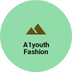 Business logo of A1Youth Fashion