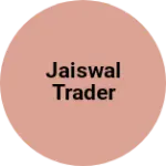 Business logo of Jaiswal trader