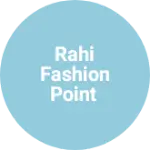 Business logo of RAHI FASHION POINT
