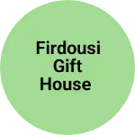 Business logo of Firdousi gift house