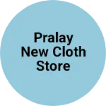 Business logo of Pralay new cloth store kapsi
