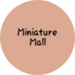 Business logo of Miniature Mall