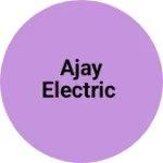 Business logo of Ajay electric
