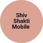 Business logo of Shiv shakti mobile