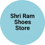 Business logo of Shri Ram shoes Store