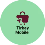 Business logo of Tirkey mobile