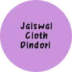 Business logo of Jaiswal Cloth Dindori