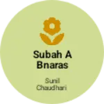 Business logo of Subah a bnaras