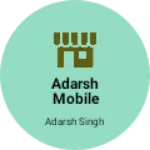 Business logo of Adarsh mobile accessories