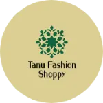 Business logo of Tanu fashion shoppy