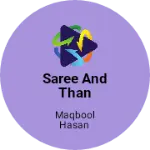 Business logo of Saree and than