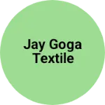 Business logo of Jay Goga Textile