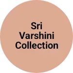 Business logo of Sri varshini collections