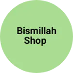 Business logo of Bismillah shop