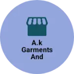 Business logo of A.k GARMENTS and boutique
