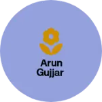 Business logo of Arun gujjar