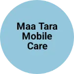 Business logo of Maa tara mobile care