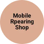 Business logo of Mobile rpearing shop