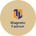 Business logo of Magnetic fashion