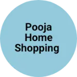 Business logo of Pooja Home Shopping