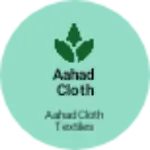 Business logo of AAHAD CLOTH TEXTILES