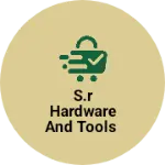 Business logo of S.R hardware and tools