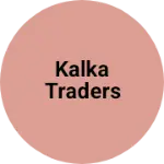 Business logo of Kalka traders