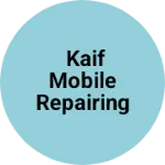 Business logo of kaif Mobile repairing shop