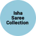 Business logo of Isha saree collection