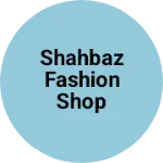 Business logo of Shahbaz fashion shop