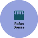 Business logo of Rafan dresss