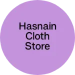 Business logo of Hasnain cloth store