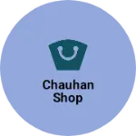 Business logo of Chauhan shop