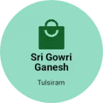 Business logo of SRI Gowri Ganesh selections