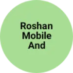 Business logo of Roshan mobile and electric shop