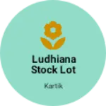 Business logo of Ludhiana stock lot