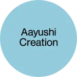 Business logo of Aayushi Creation