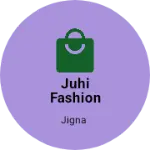 Business logo of Juhi fashion