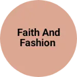 Business logo of Faith And Fashion