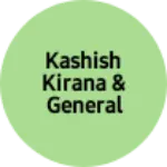 Business logo of Kashish kirana & general Store
