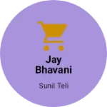 Business logo of Jay Bhavani