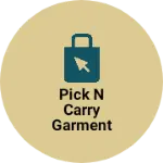 Business logo of Pick n carry garment store
