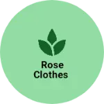 Business logo of Rose clothes